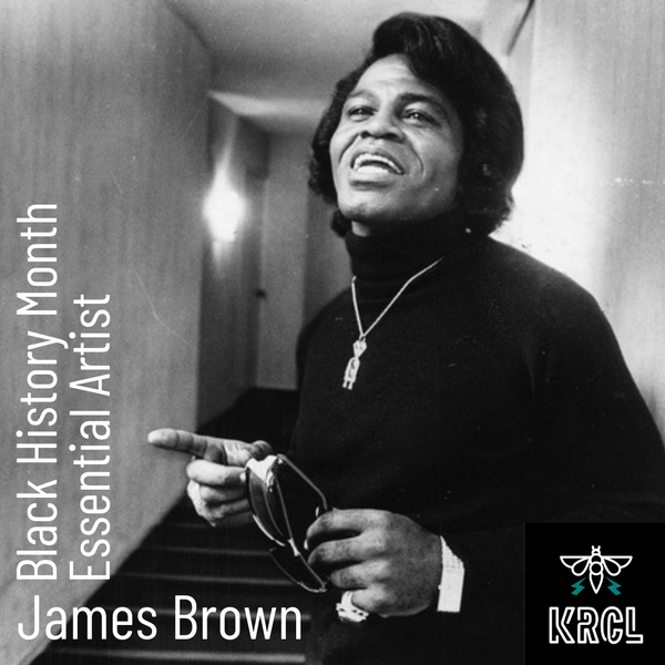Black History Month Essential Artist: James Brown